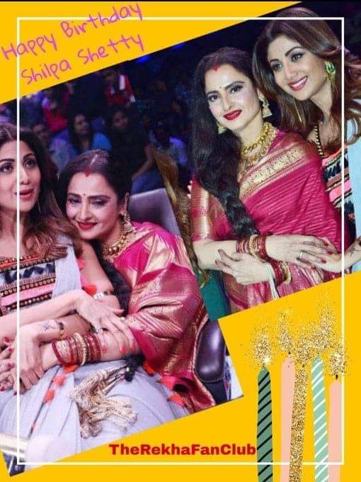 Wishing A Very Happy Birthday
To The Gorgeous Lady  Shilpa Shetty Kundra --- Rekha 