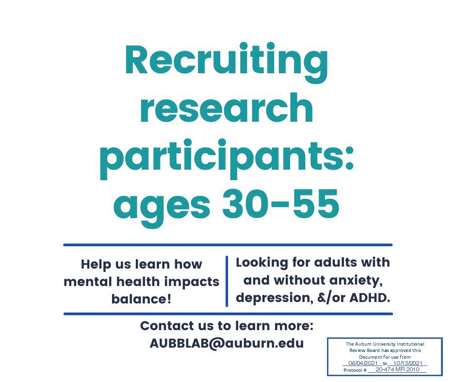Recruiting adults ages 30‐55 for a research study at Auburn University! Help us learn how balance is influenced by anxiety, depression, and/or ADHD. Contact us at AUBBLAB@auburn.edu to learn more!