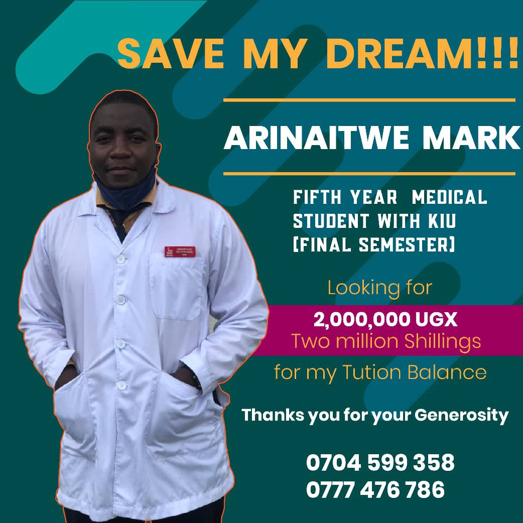 Kera_legendary's tweet image. Save @ArinaitweMark7 dream by donating towards his tuition balance of Ugx 2,000,000 . He is a fifth year medical student at KIU . Please donate on the numbers on poster and share widely .