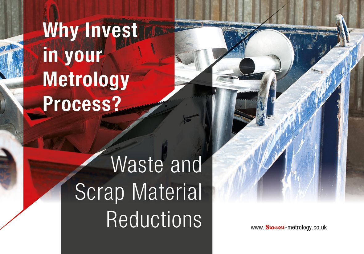 With more precision in your products design and production, you can reduces wastage from faulty products and materials, allowing you to optimise procurement and saving you costs.  
starrett-metrology.co.uk