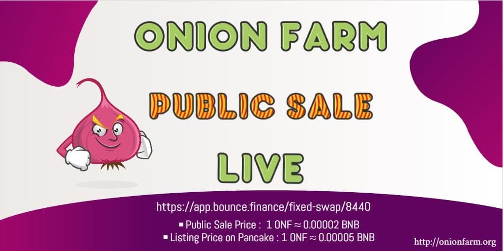 🔘 ONION FARM PUBLIC SALE  LIVE 

◾️ 1 BNB = 51000 $ONF
◾️Public Sale Price :  1 ONF ≈ 0.00002 BNB
◾️Listing Price on Pancake : 1 ONF ≈ 0.00005 BNB

🔘 BUY : app.bounce.finance/fixed-swap/8850

Or You Can Send BNB Or BUSD To Our Sell Address

🔘  0xe7b83a03b9e36585d7d743ff6370c9a69c0fab26