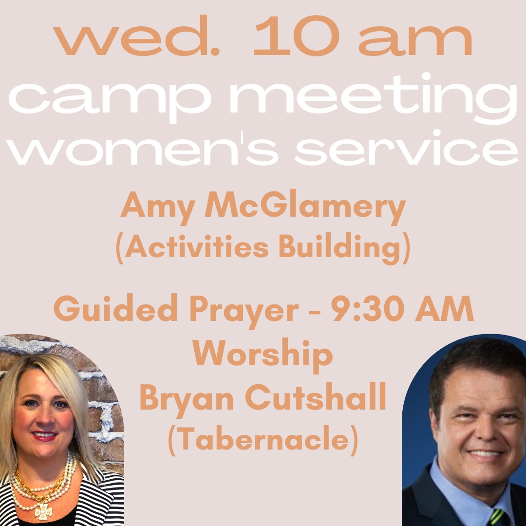Tomorrow we will be having our Camp Meeting woman's service in the Activities Building with guided prayer at 9:30 AM in the Tabernacle! Can't wait