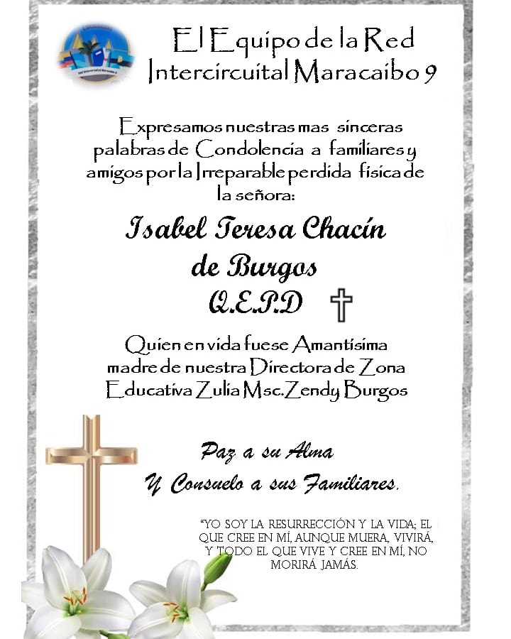 EMcbo9's tweet photo. La familia Maracaibo 9 siente la pérdida física de la madre de nuestra Directora Zona Educativa  Zulia. Zendy Burgos.
@MPPEDUCACION.
@OmarPrietoGob.
@yamilysuarez.
@damelischavez.
@dilmachavezran1.
@EducacionZEZ.
@DivisionEAJPA.
@mediageneralzez.
@zendyburgos 
@RosangelaOrozco https://t.co/IVo4LLfbpo