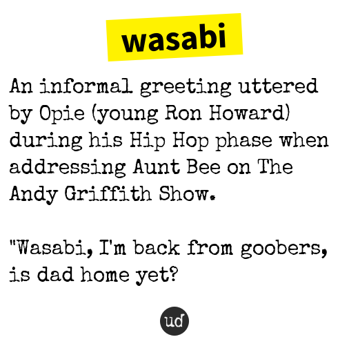 Urban Dictionary on Twitter "wasabi An informal greeting uttered by