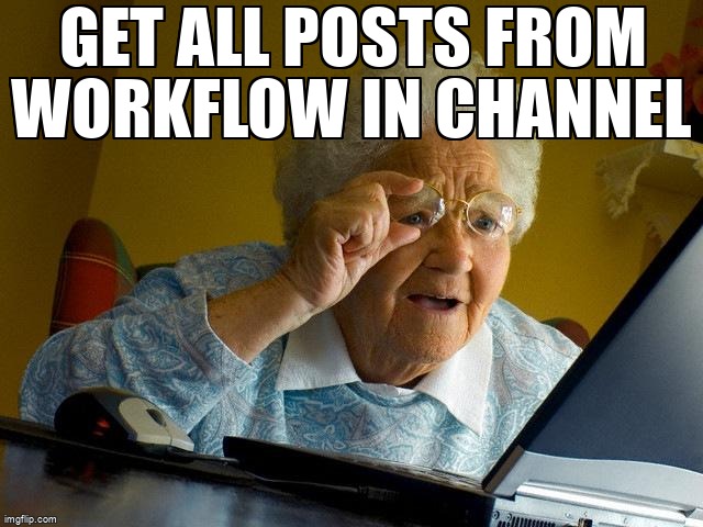 overflow_meme's tweet image. Get all posts from Workflow in Channel stackoverflow.com/questions/6788… #slack #slackapi