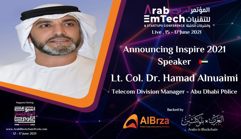 arabemtechconf's tweet photo. We are pleased to announce Lt. Col. Dr Hamad Khalifa Alnuaimi – Telecom Division Manager - @AbuDhabi_Police speaking at @arabemtechconf during the @ArabBCWeek .
Book your ticket/s here
https://t.co/AB1YoulP3W
#أسبوع_البلوكشين_العربي

#ArabBlockchainWeek2021 #ArabBlockchainWeek https://t.co/igzGkqsXsk