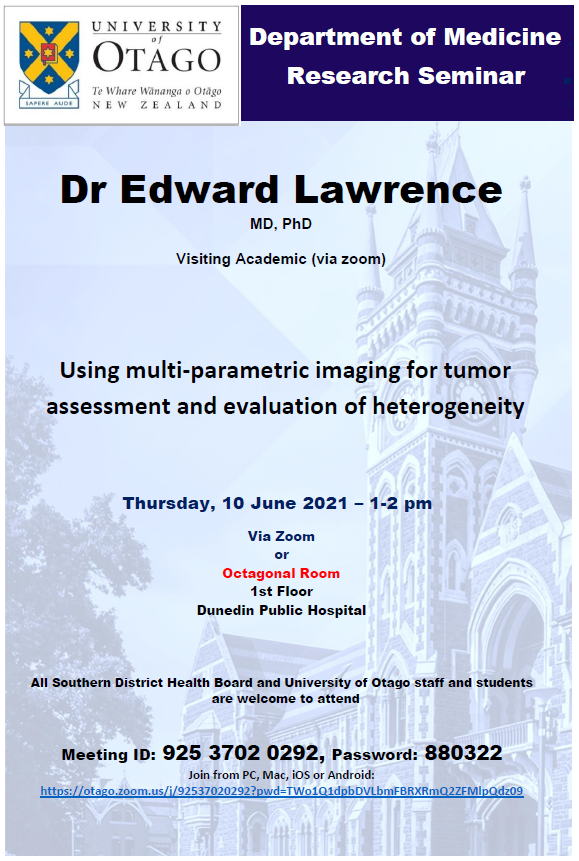 Join us tomorrow (Thurs 10 June at 1PM) for a seminar by Dr. Edward Lawrence, a visiting academic. 

Dr. Lawrence will present on using multi-parametric imaging for tumor assessment and evaluation of heterogeneity. 

Join via Zoom (details on poster) or in the Octagonal Room.