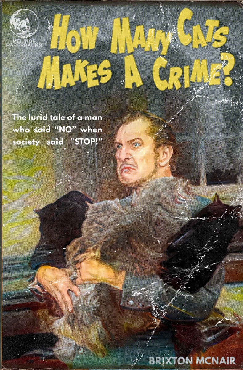 It's the 50th anniversary of the publication of the Brixton McNair classic "How Many Cats Makes a Crime?"! You may be asking what publishing pulp catsploitation novels did to further science. 

If so, let me be the first to say welcome to the control group!