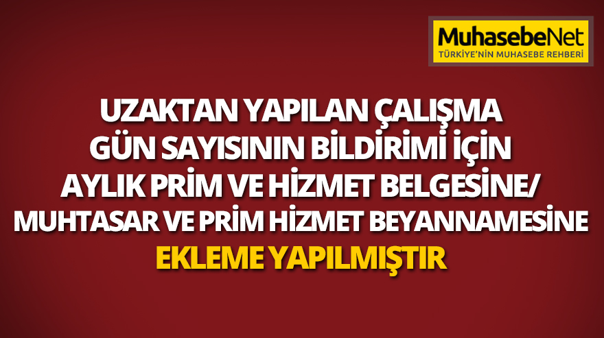 3395-Uzaktan Yapılan Çalışma Gün Sayısının Bildirimi İçin Aylık Prim ve Hizmet Belgesine/Muhtasar ve Prim Hizmet Beyannamesine Ekleme Yapılmıştır
muhasebenet.net/haber.php?habe…