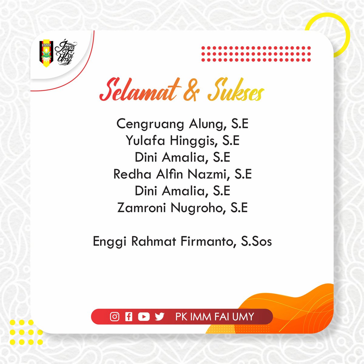 PK IMM FAI UMY mengucapkan, 
Selamat kepada wisudawan dan wisudawati program Vokasi, Sarjana, dan Pascasarjana periode IV tahun 2020/2021 yang telah menyelesaikan jenjang pendidikan di UMY.

Semoga ilmu yang didapat bisa bermanfaat bagi diri sendiri, masyarakat, dan bangsa.✨