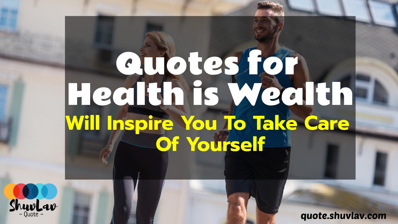 12 Quotes for Health is Wealth: Will Inspire You To Take Care Of Yourself