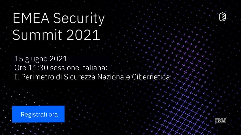 📌 Partecipa alla sessione italiana dell’EMEA #SecuritySummit di #IBM: 15.06 alle 11.30 #IBMSecurity <a href="/IBMEurope/">IBM Europe</a>  

“Perimetro di Sicurezza Nazionale Cibernetica”: faremo il punto della situazione approfondendo applicazioni pratiche

🗓️ Per iscriversi: ibm.co/34YQcOL