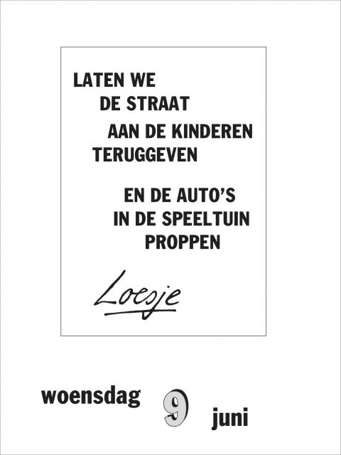 Let's give
the street
back to our children

and put the cars 
in the playground
~ <a href="/LoesjeNL/">Loesje v/d Posters</a>/<a href="/loesjeINT/">Loesje International</a>