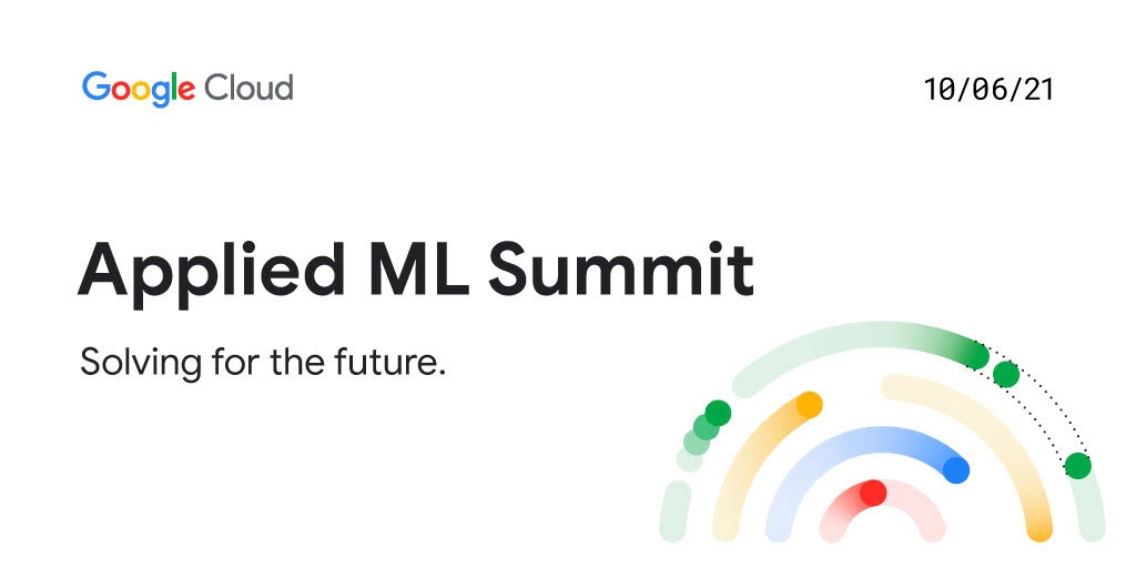 Image of Google Developers promotion that says Applied ML Summit Solving for the fututre with an image of a rainbow illustration. 