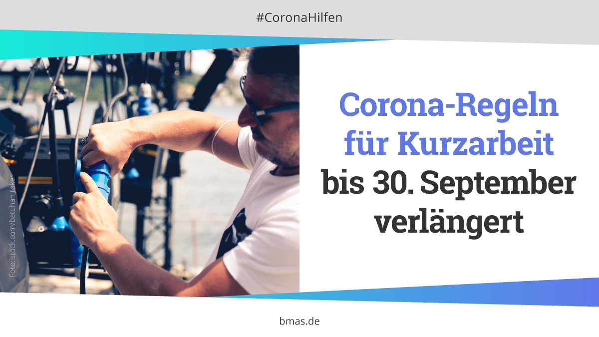 Ein Arbeiter steht an einer Maschine. Daneben der Text: Corona-Regeln für Kurzarbeit bis 30. September verlängert.