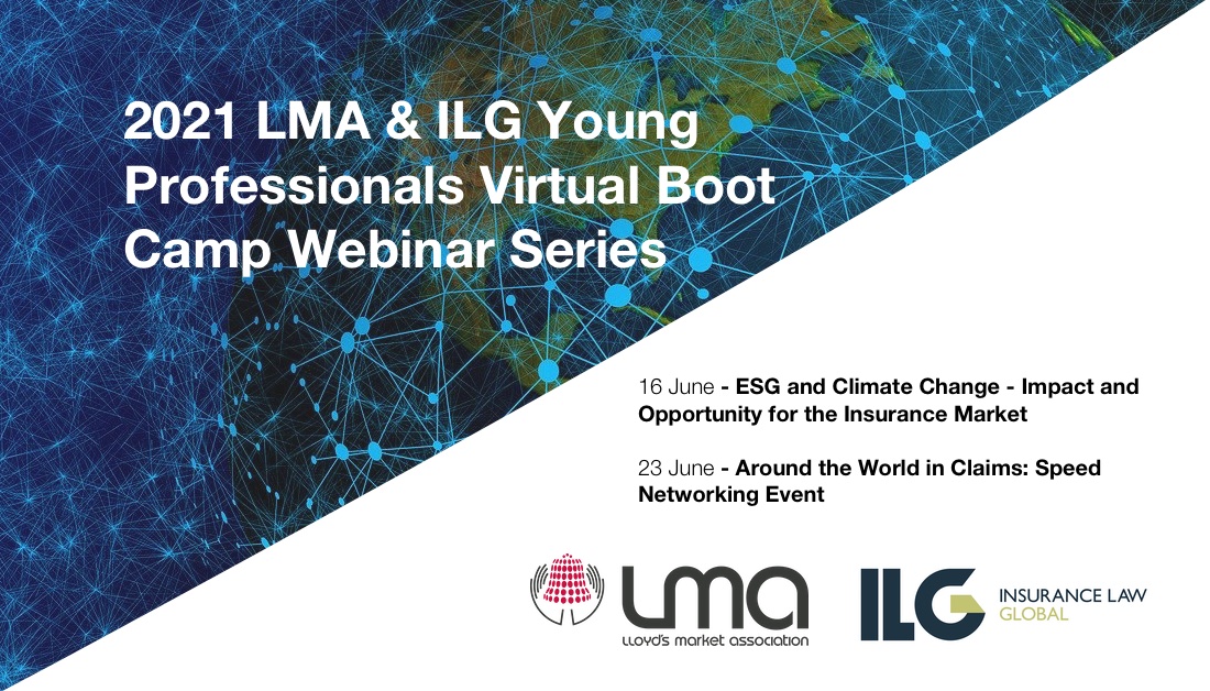 We are pleased to announce the next two webinars in our 2021 LMA &amp; <a href="/InsLawGlobal/">Insurance Law Global</a> Young Professionals Virtual Boot Camp Webinar Series will be #ESG &amp; #ClimateChange (16 June) &amp; Around the World in #Claims: Speed #Networking Event (June 23). To register ➡️ insurancelawglobal.com/events/page/1