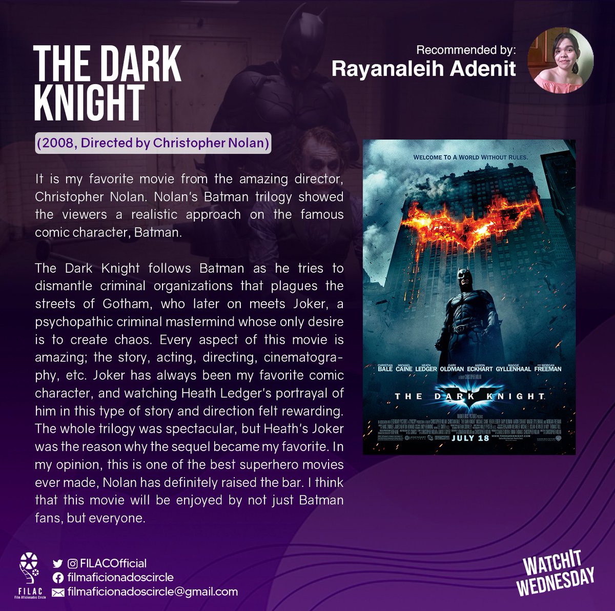'Sometimes the truth isn't good enough, sometimes people deserve more. Sometimes people deserve to have their faith rewarded.'
- Bruce Wayne

It's #WatchItWednesday!

For our first movie, Rayanaleih Adenit recommends to watch The Dark Knight (2008) directed by Christopher Nolan.