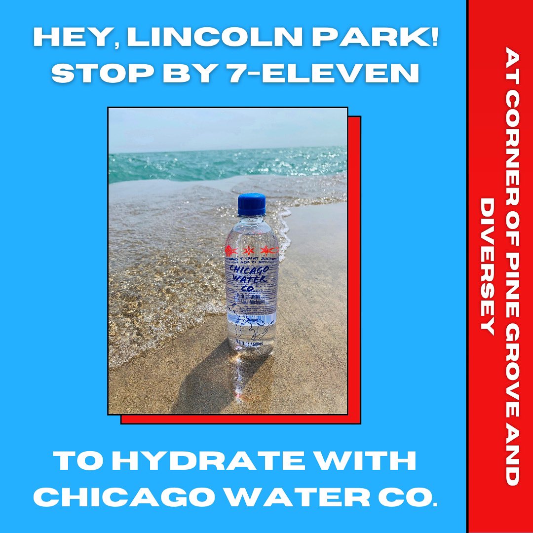 Hey there, thirsty ones! ☀️ It’s hot out there. Hydrate with #ChicagoWaterCo.  Available at <a href="/7eleven/">7-ELEVEn</a> located at the intersection of Pine Grove + Diversey in #LincolnPark. Hyper-refreshing, local + sustainably sourced hydration is waiting for you, #Chicago. #thinklocaldrinklocal