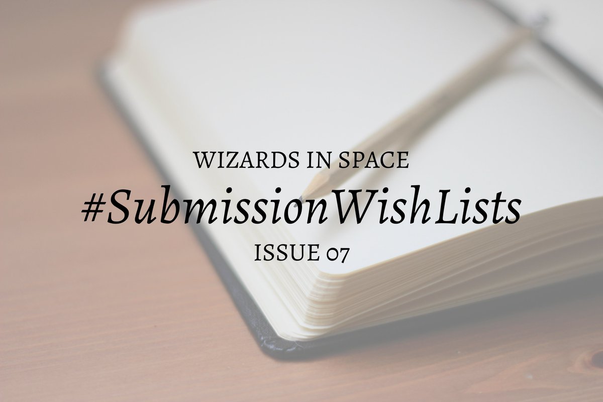 It's officially week 2 of Issue 07 submissions... and it's #MSWL time! (Or rather, #SubmissionWishList time.)

Each of our editors put together a list of things they'd love to see more of in our subs, in case you just so happen to have a piece that fulfills our deepest desires 👀