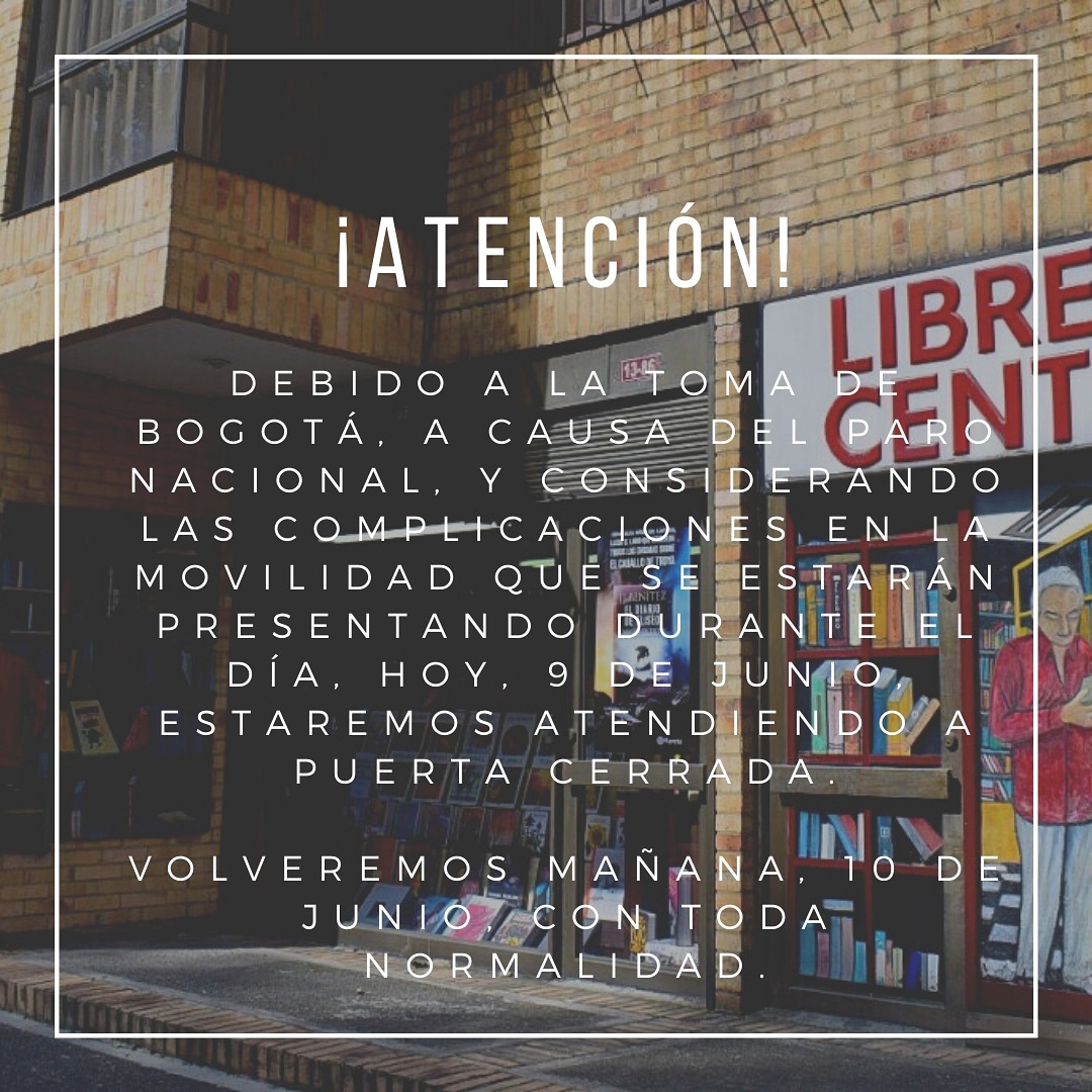 libcentral_'s tweet image. Anuncio importante:

Debido a la toma de Bogotá, a causa del paro nacional, y considerando las complicaciones en la movilidad que se estarán presentando durante el día, hoy, 9 de junio, estaremos atendiendo a puerta cerrada, desde las redes de la librería.

#ParoNacional