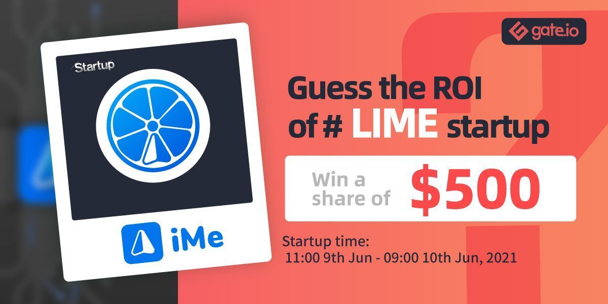 Gate's tweet photo. 🔥Guess $LIME ROI on https://t.co/8kWqgEeplL @ImePlatform🔥 

👉Guess the ROI of #LIME
👉Win a share of $500🏆
👉10 lucky users will receive $50 each in $LIME🎊

👉Retweet🐦
👉Submit📝
👉Get Rewarded🤑

➡️Login &amp; Participate: https://t.co/5UqbUYuhkL

#giveaway #CryptoNews https://t.co/cm3itCb19R