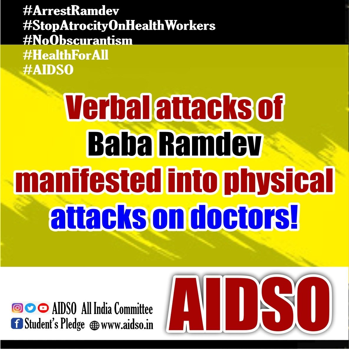 #ArrestRamdev
#StopAtrocityOnHealthWorkers
#NoObscurantism
#HealthForAll
#AIDSO