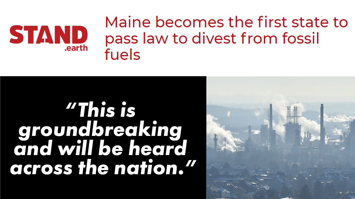 SDonziger's tweet photo. BREAKING: Maine is the first of the 50 U.S states to divest its financial holdings from the fossil fuel industry. $17b will be shifted to clean energy in another major blow to Chevron. 

Citizens made this happen. We can do this.

https://t.co/sKLweXBOFa https://t.co/tVmbaYZQ8h