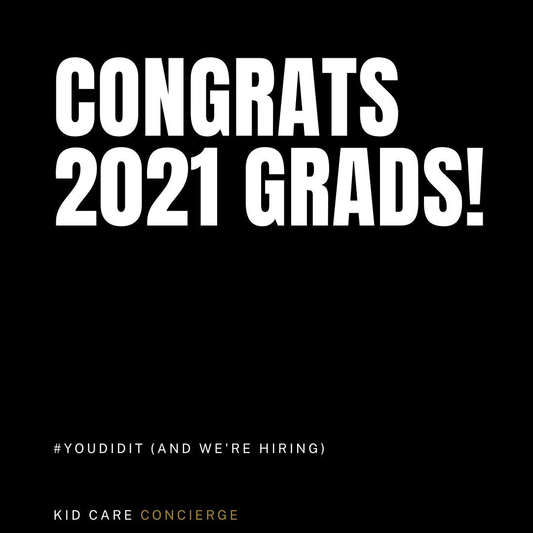 kidcareconcierg's tweet photo. Congrats Class of 2021! Also, we're hiring for all positions! https://t.co/KH6rXWM7bT