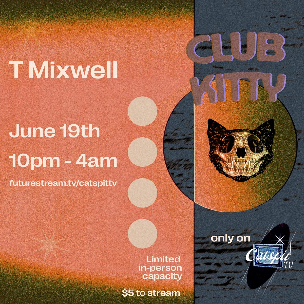 June 19th! Save the date! It’s the debut of Club Kitty at the Hairball Records Studio featuring me! T Mixwell! 
$5. Futurestream.tv/catspittv 

Limited capacity event so PM me to get a spot in da club! 😉