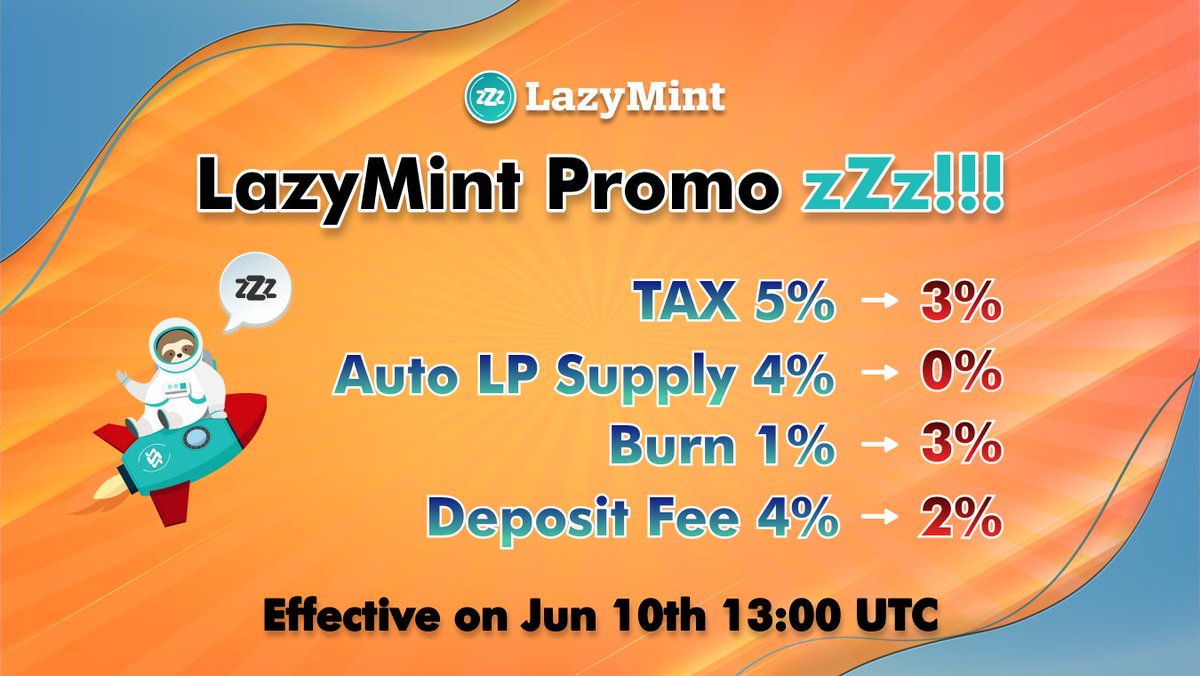 🦥LazyMint Promo!!!🦥

Now Mint Lovers can get LaZzzier than ever!💤

🔥Transfer Tax 5% ▶️ 3%
🔥Auto LP Acquisition 4% ▶️ 0%
🔥Burn 1% ▶️ 3%
🔥Deposit Fee 4% ▶️ 2%

Changes will be effective on Jun 10th 13:00 UTC
Get ready for the New Pools too!
U B Lazy, we Mint!
#BSC #DeFi #BTC