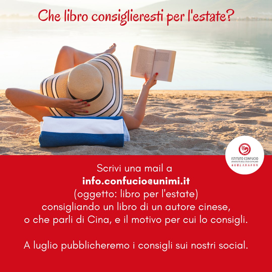 Istituto Confucio di Milano (@confucio_unimi) on Twitter photo C'è un libro di un autore cinese o che parla di Cina, che avete letto e che vorreste consigliare a tutti? Se sì, scriveteci a info.confucio@unimi.it (oggetto: libro per l'estate) con titolo, autore e perché secondo voi vale la pena leggerlo. A luglio pubblicheremo i consigli. C'è un libro di un autore cinese o che parla di Cina, che avete letto e che vorreste consigliare a tutti? Se sì, scriveteci a info.confucio@unimi.it (oggetto: libro per l'estate) con titolo, autore e perché secondo voi vale la pena leggerlo. A luglio pubblicheremo i consigli.