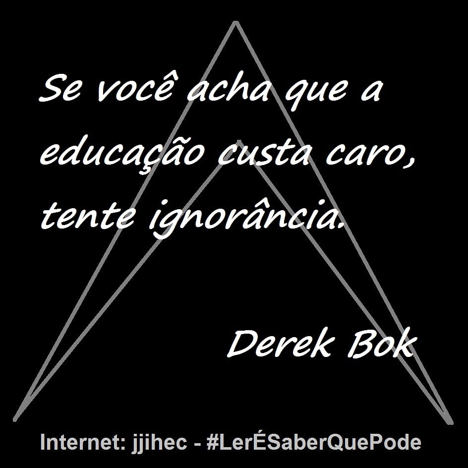 jjihec's tweet photo. #LerÉSaberQuePode #Jjihec  #ReadIsKnowThatCan #Frase #Aforismo #Pensamento #Sabedoria #Coaching #Coach #Trader #Forex #Trade #Trading #BitCoin #derekbok #educacao #education https://t.co/QI1duXqMz7