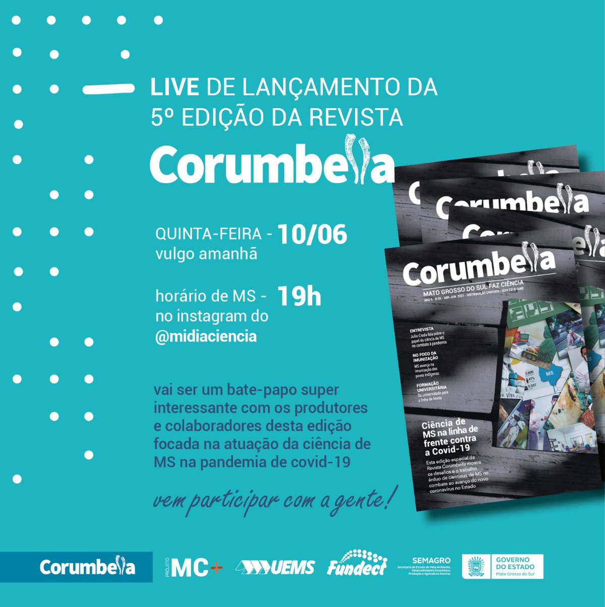 UEMSoficial's tweet image. Nesta quinta às 19 horas, horário de MS, será realizada a LIVE oficial de lançamento da Revista Corumbella no canal do Projeto Mídia Ciência, no Instagram @midiaciencia 

✅ Mais informações bit.ly/3cuOs45

#uems #midiaciencia #fundect #revistacorumbella