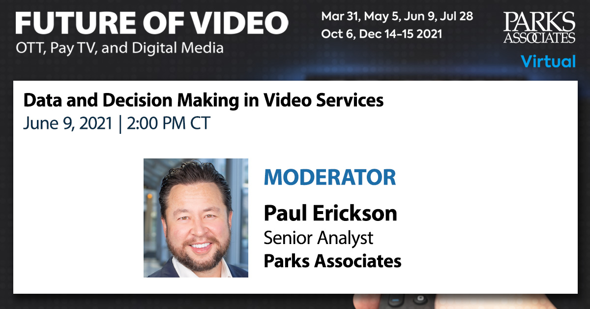 video_future's tweet photo. #FutureVideo21 returns for the second track of the day, “Data and Decision Making in Video Services.” @ParksAssociates’ Senior Analyst @PaulEricksonAV joins us for the #AnalystInsight. https://t.co/Snd7znQ1ks