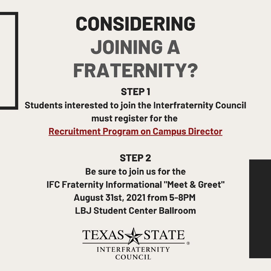 Hey #TXST25! Interested to join the Interfraternity Council? Attend <a href="/txstifc/">Texas State IFC</a>’s Recruitment Events to learn more about how to get involved with #TXSTIFC

Click the link in bio to register for the Recruitment Program on Campus Director 🐾