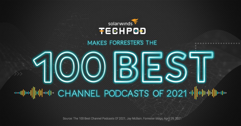 solarwinds's tweet image. Congrats to SolarWinds #TechPod for being listed on the Forrester 100 Best Channel Podcasts of 2021! slrwnds.com/6ahugn
