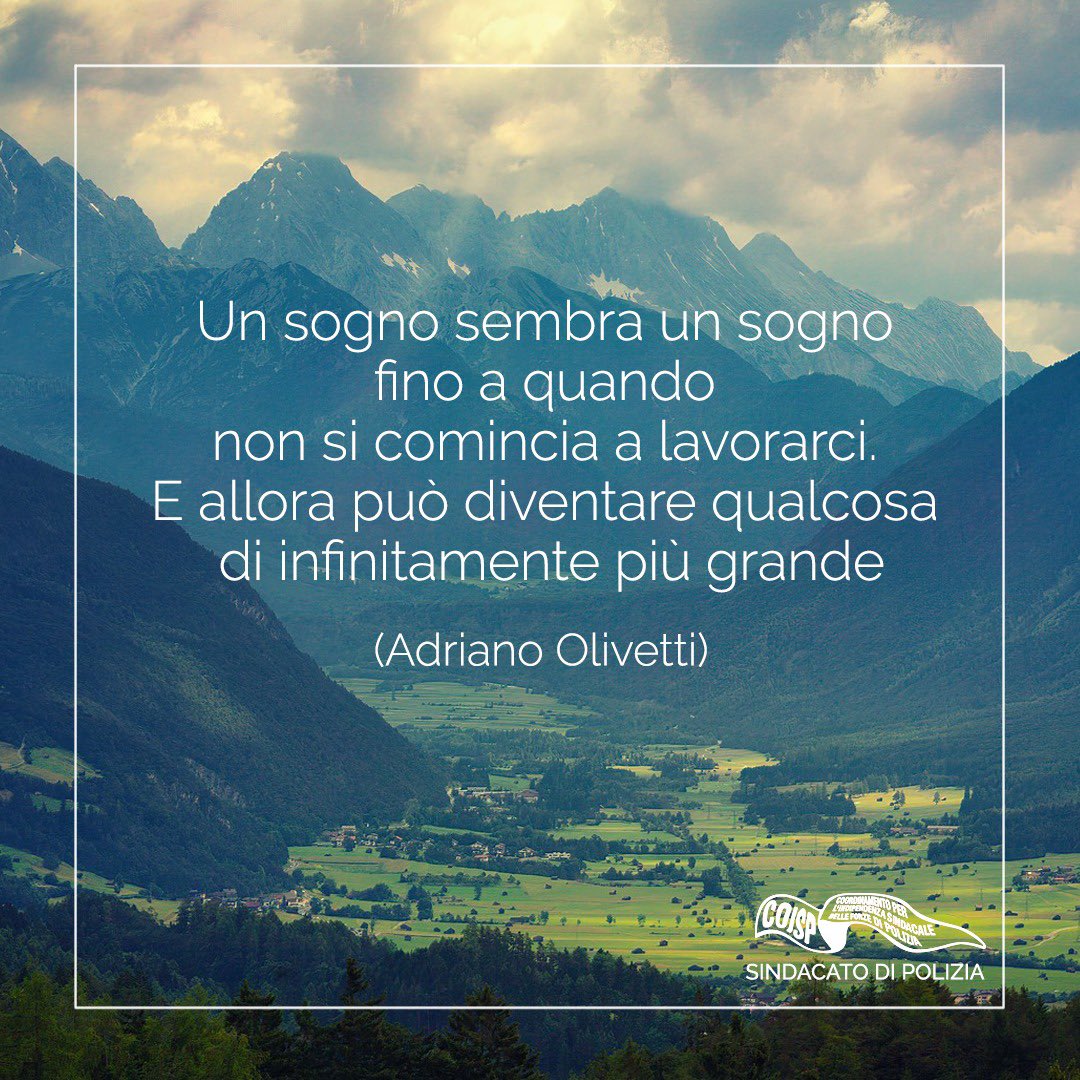 COISPpolizia's tweet photo. Un sogno sembra un sogno fino a quando non si comincia a lavorarci.
E allora può diventare qualcosa
di infinitamente più grande
(Adriano Olivetti)
#massimadelgiorno #coisp #iosonocoisp https://t.co/93J8PRokKe