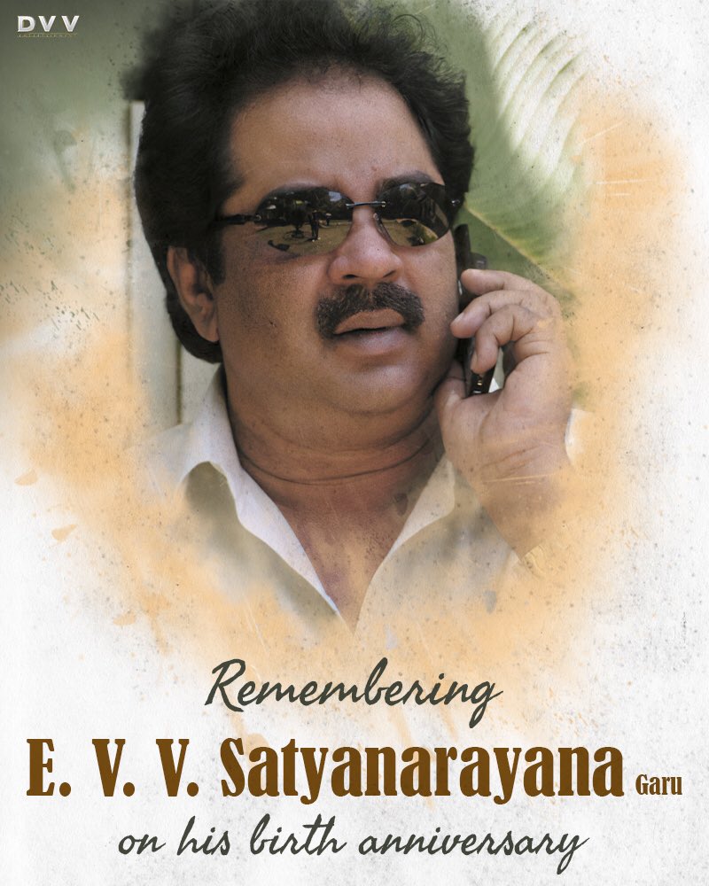 Remembering the Legendary Director, #EVVSatyanarayana garu on his Birth Anniversary!!