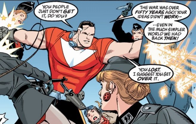 A panel from Tom Strong, where he is punching female nazis while saying "You people juat don't get it, do you? The war was over fifty years ago! Your ideas didn't work, even in the much simpler world we had back then! You lost. I suggest you get over it."