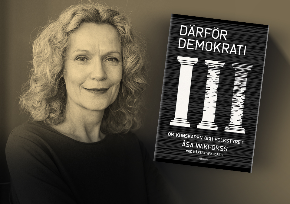 Nu är Åsa Wikforss nya bok “Därför demokrati” här!

Wikforss argumenterar för kunskapens centrala betydelse i ett fungerande folkstyre. Kunskapen krävs för att vi ska kunna granska den förda politiken, uppnå våra mål, fatta välgrundade beslut och hantera oenighet.