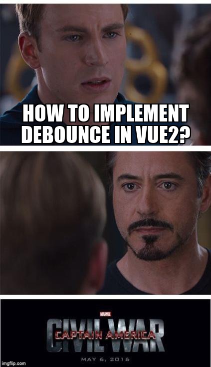 overflow_meme's tweet photo. How to implement debounce in Vue2? https://t.co/zN0D5BwPFR #debouncing #vuejs2 #vuejs https://t.co/inmobGg8zd