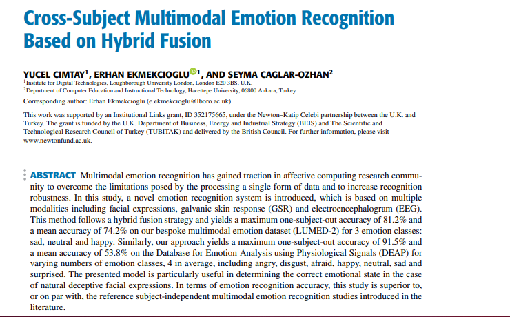 Cimtay, Y., Ekmekcioglu, E., &amp; Caglar-Ozhan, S., (2020). Cross-Subject Multimodal Emotion Recognition Based on Hybrid Fusion. IEEE Access, 8, 168865-168878, doi:10.1109/ACCESS.2020.3023871.
ieeexplore.ieee.org/document/91958…
Other Ontolab Publications: ontolab.hacettepe.edu.tr/yayinlar.html
