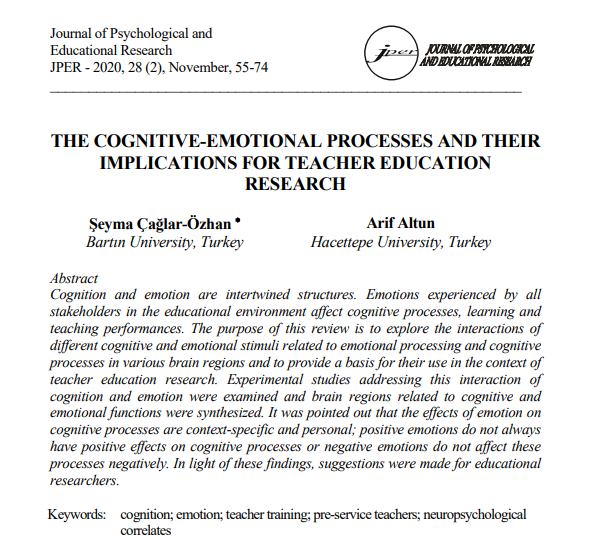 Çağlar-Özhan, Ş. &amp; Altun, A., (2020). The Cognitive-Emotional Processes and Their Implications for Teacher Education Research. Journal of Psychological and Educational Research, 28(2), 55-74.
marianjournals.com/files/JPER_art…