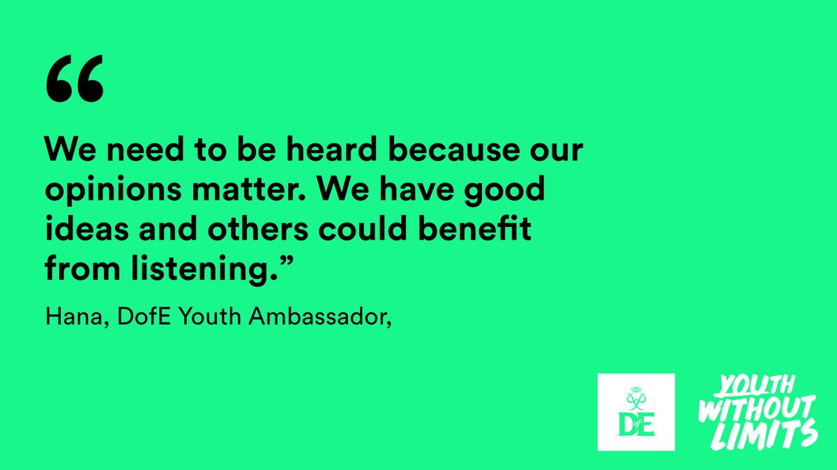 DofE's tweet image. Talk to your friends, teachers and people in power about the world you want to help create. Think about specific ways they could involve young people better in decision-making. Offer to help them! #ListenWithoutLimits