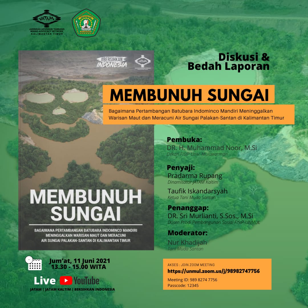 [Diskusi dan Bedah Laporan] Membunuh Sungai: Bagaimana Pertambangan Batubara Indominco Mandiri Meninggalkan Warisan maut dan Meracuni Air Sungai Palakan-Santan di Kalimantan Timur. 

Baca laporannya: jatam.org/pt-indominco-m…

#DeadlyCoal
#BersihkanIndonesia
