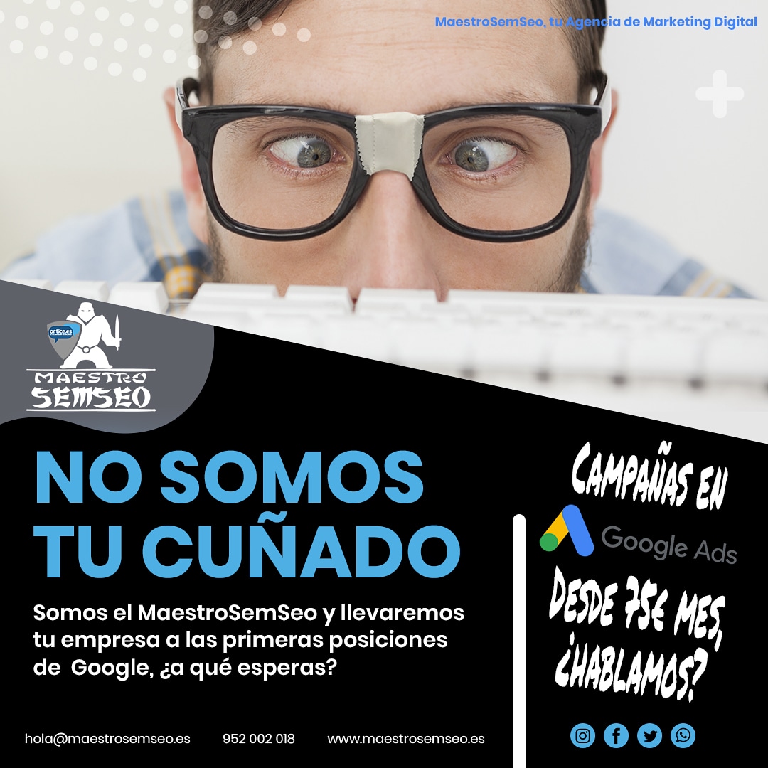 ¿Ni siquiera tú encuentras tu #empresa en internet? 

Deja que El Maestro SEMSEO se encargue de tu #publicidad en Google. Nosotros 'No somos tu cuñado', somos especialistas en #Google Ads. 

¡Ya es hora de diferenciarte y aprovechar cada cént. invertido!
Déjanos ayudarte.