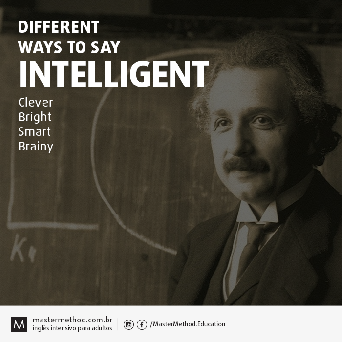 Master_Method's tweet photo. Different ways to say INTELLIGENT are: clever; bright; smart; brainy.

#mastermethod #vocabulary #english #ingles #inglesonline #inglesrapido #inglesfluente https://t.co/WXwLe84tED
