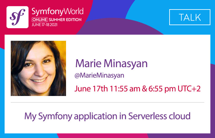 symfonycon's tweet photo. Meet the speakers of #Symfony World Online 2021 Summer Edition 2021 on June 17-18: @MarieMinasyan will talk about "My Symfony application in Serverless cloud"! Book your conference ticket now for the international Symfony conference in English 100% online: https://t.co/EUnZ6d4Fha https://t.co/Gw3xsmAc1j