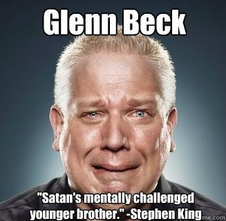 Glenn Beck, aptly described by Stephen King.