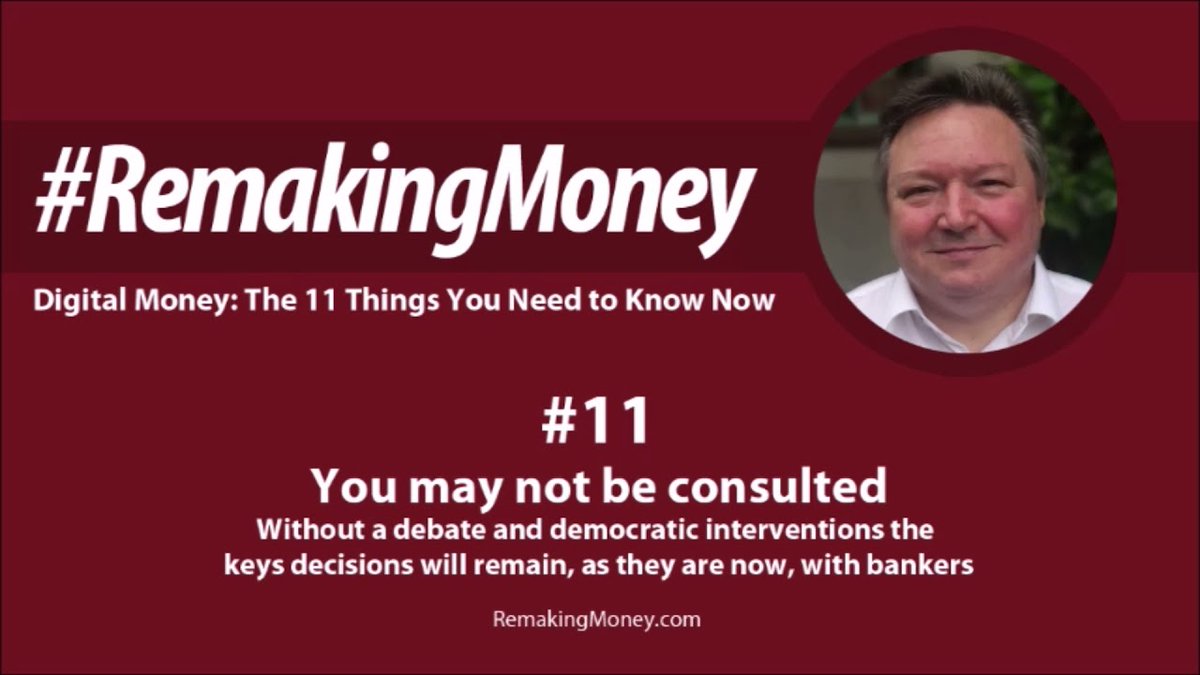 RemakingMoney's tweet image. DigitalMoney: 11 Things You Need To Know Now - #11
Short of democratic debate &amp;amp; intervention,  key decisions will remain with the bankers...  youtu.be/W-c5SSmfIZY
#CBDCs #RemakingMoney #Crypto #Britcoin #digitaltransformation #NewMoney #Bitcoin #democracy